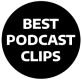 Best Podcast Clips